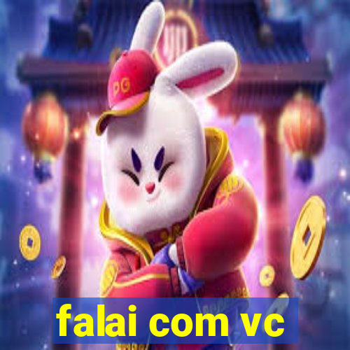 falai com vc