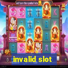 invalid slot