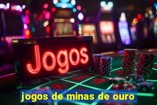 jogos de minas de ouro