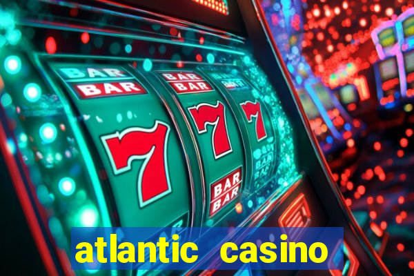 atlantic casino atlantic city