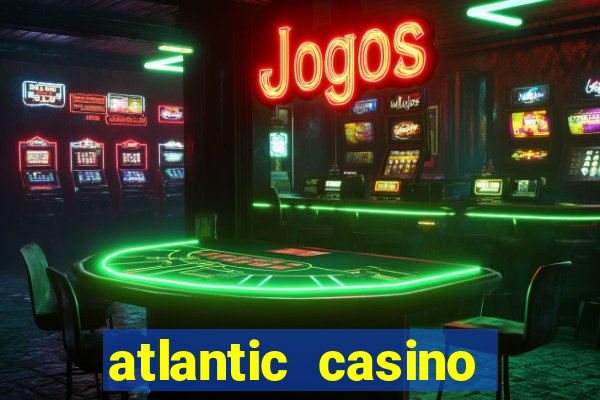 atlantic casino atlantic city