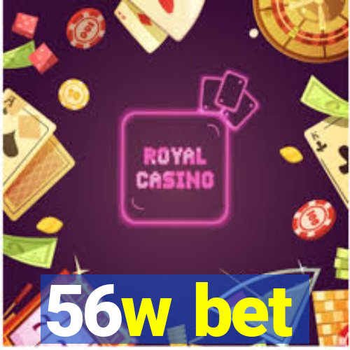 56w bet