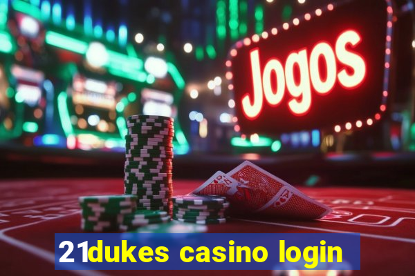 21dukes casino login