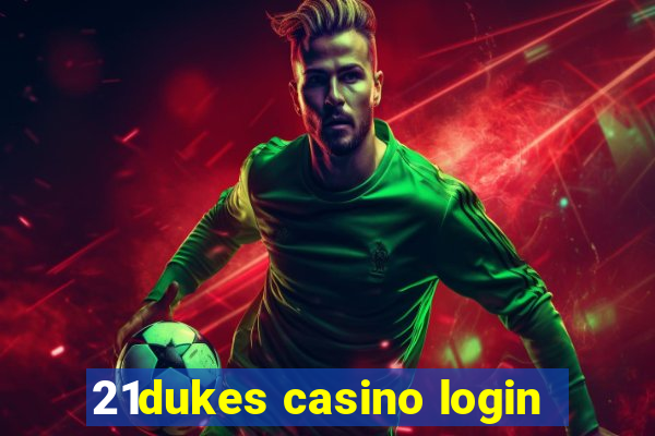 21dukes casino login