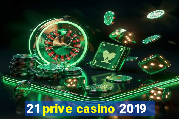 21 prive casino 2019