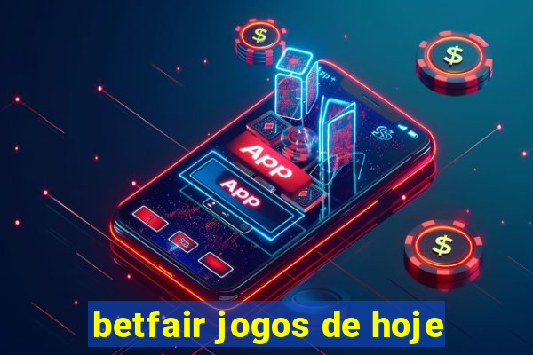 betfair jogos de hoje