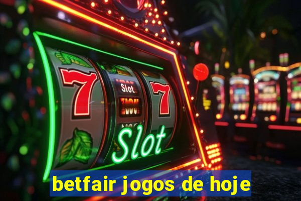 betfair jogos de hoje