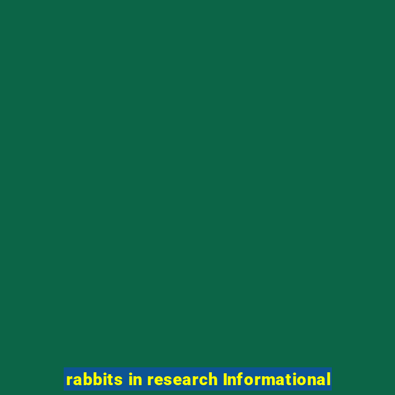 rabbits in research Informational