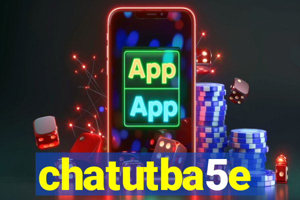 chatutba5e