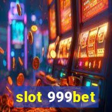 slot 999bet