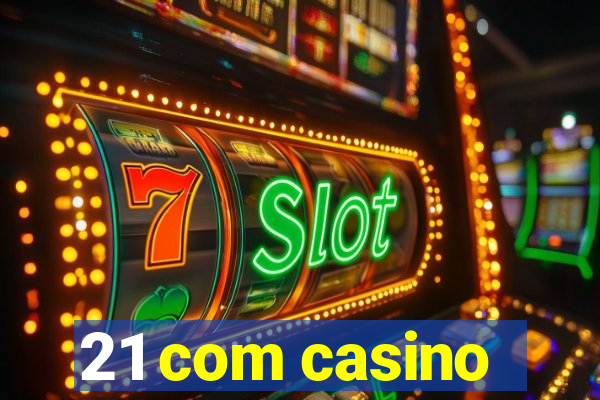 21 com casino