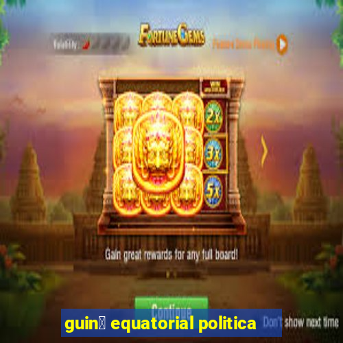 guin茅 equatorial politica