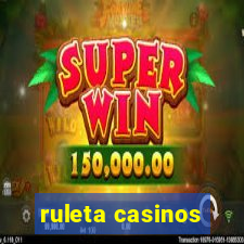 ruleta casinos