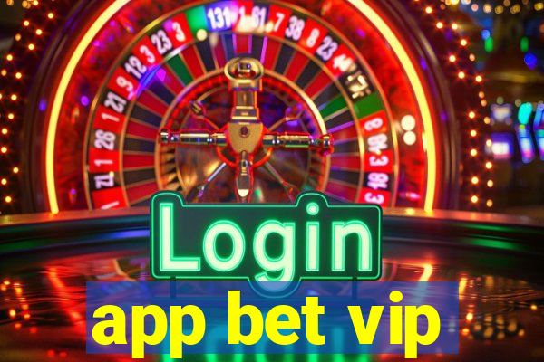 app bet vip