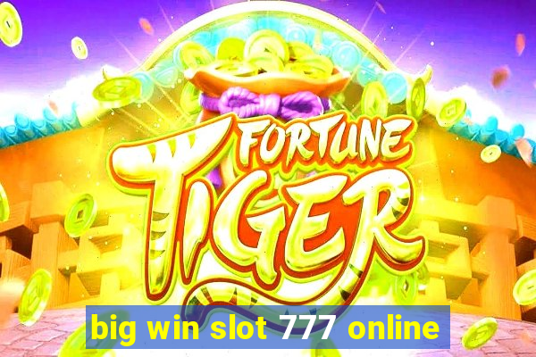 big win slot 777 online