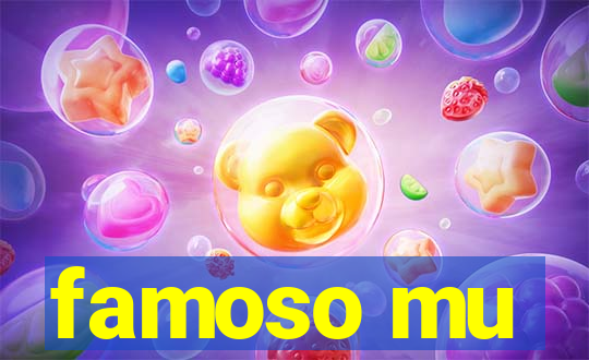 famoso mu