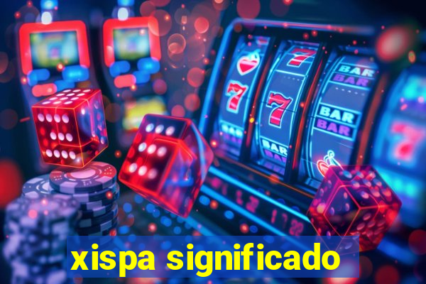 xispa significado