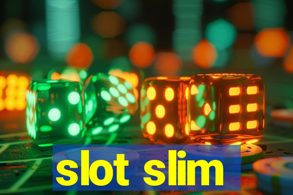 slot slim