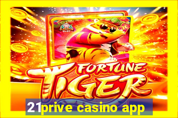 21prive casino app