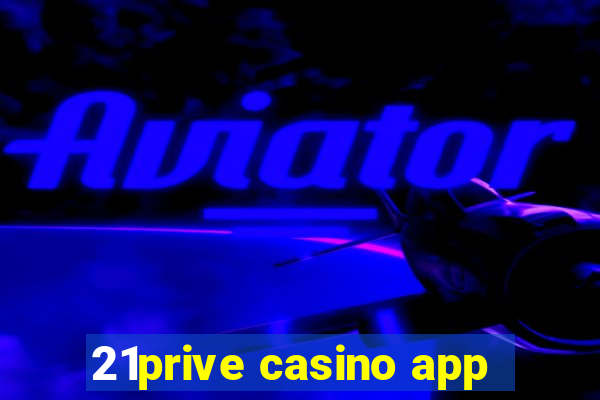 21prive casino app