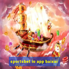 sportsbet io app baixar