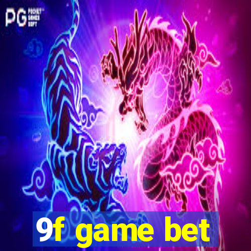 9f game bet