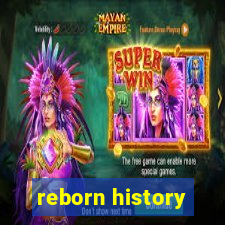 reborn history