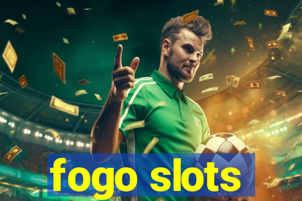 fogo slots