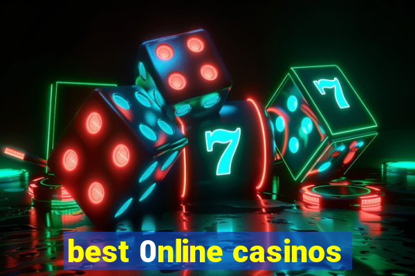 best 0nline casinos