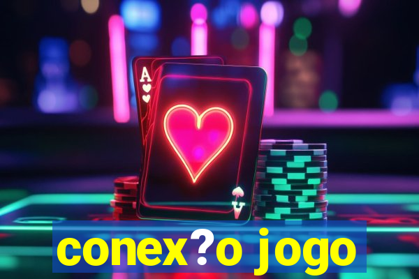 conex?o jogo