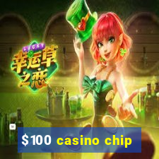 $100 casino chip