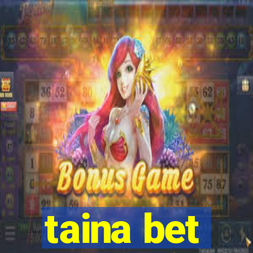 taina bet