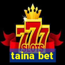 taina bet