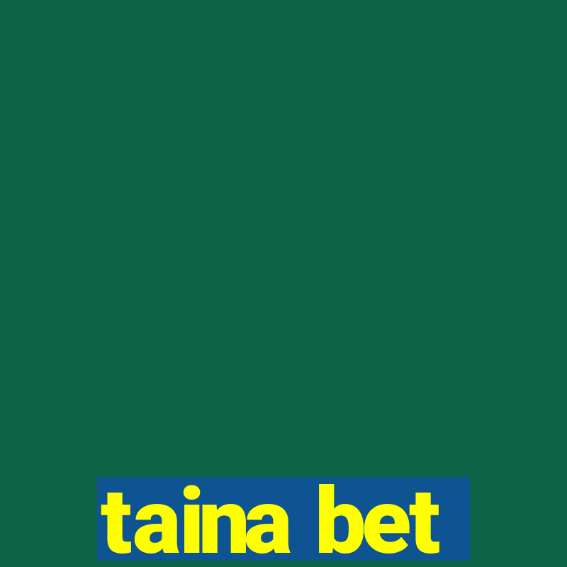 taina bet