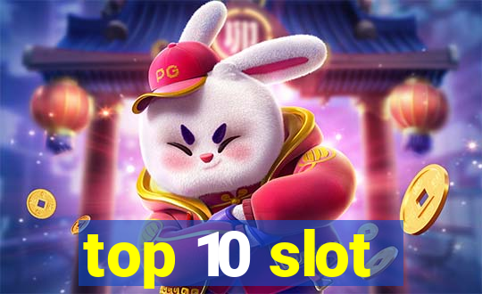 top 10 slot