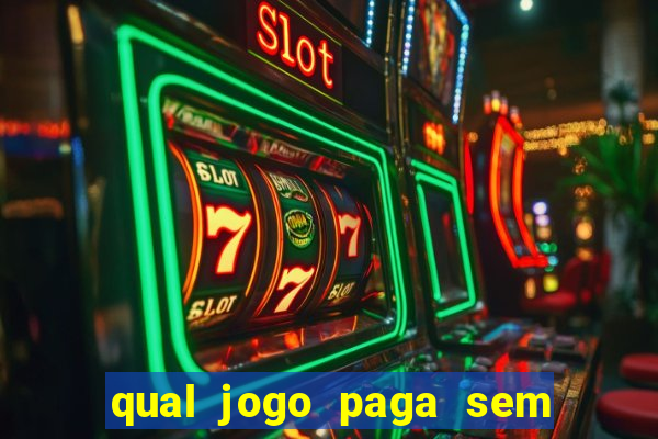 qual jogo paga sem precisar depositar