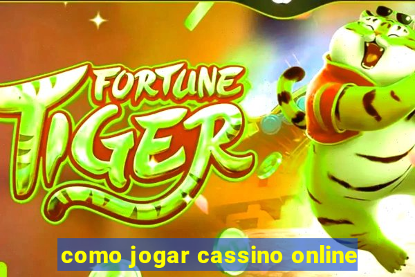 como jogar cassino online