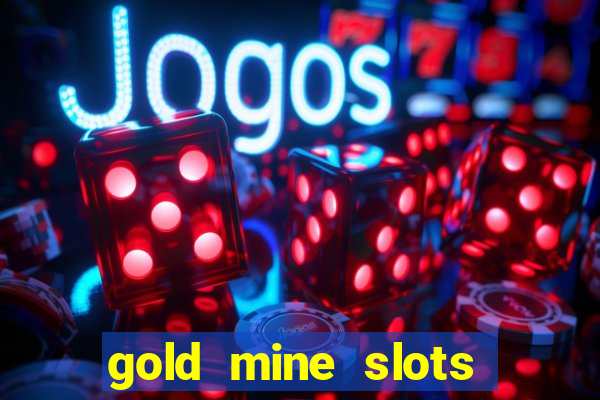 gold mine slots real money