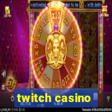 twitch casino