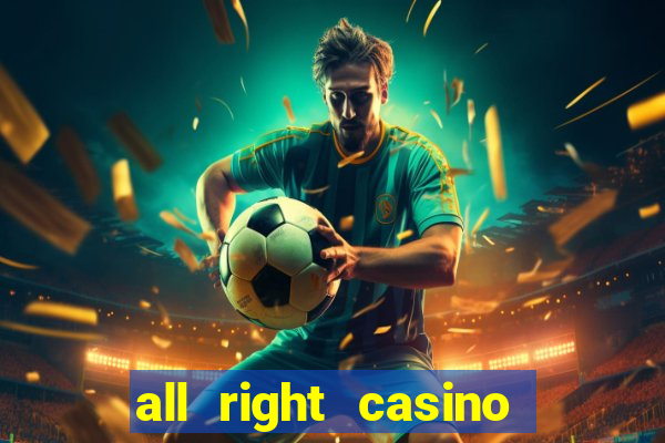 all right casino free spins