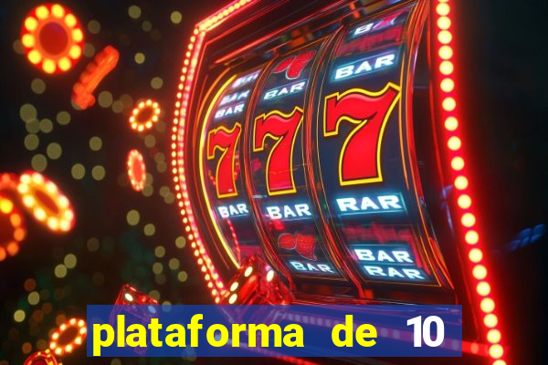 plataforma de 10 reais cassino