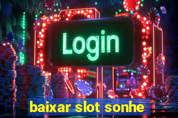 baixar slot sonhe