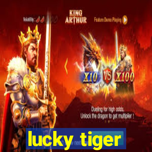 lucky tiger