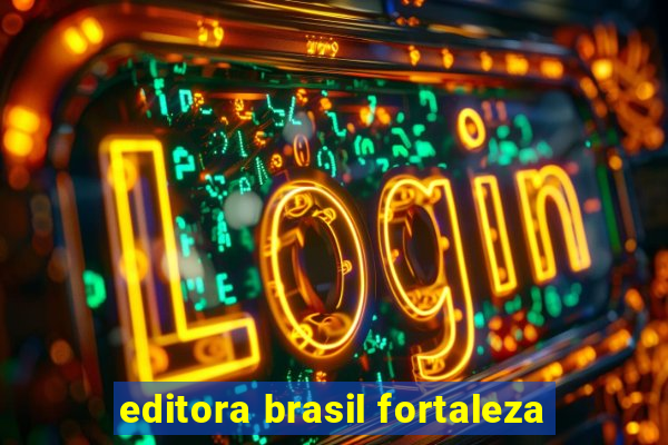 editora brasil fortaleza