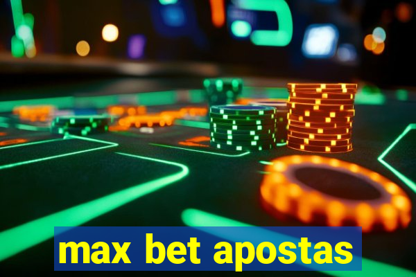 max bet apostas