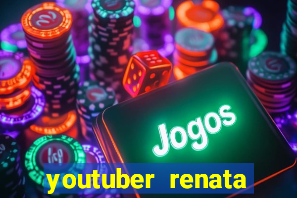 youtuber renata santos nua