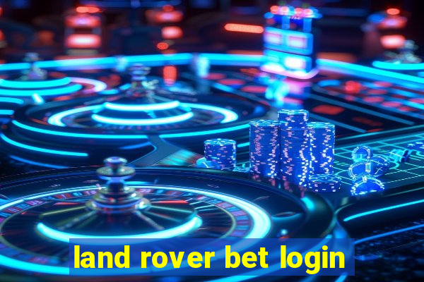 land rover bet login