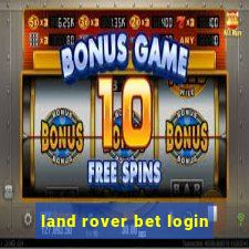 land rover bet login