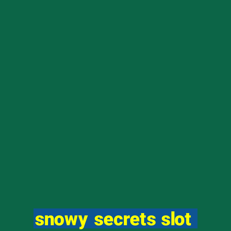 snowy secrets slot