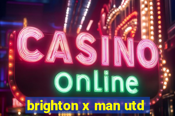 brighton x man utd